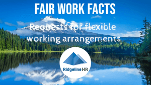 Fair Work Facts – Request for flexible working arrangements