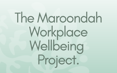 The Maroondah Workplace Wellbeing Project is GO!