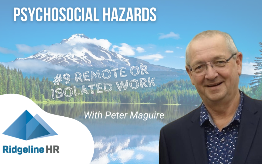 Psychosocial hazard #9 – Remote or isolated work